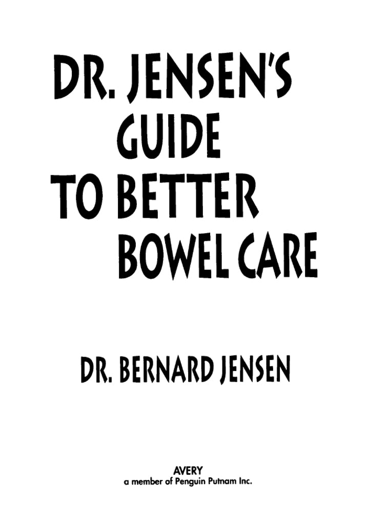 Dr. Jensen's Guide to Better Bowel Care A Complete Program for Tissue Cleansing through Bowel Management PDF Testbank + PDF Ebook for :